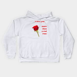 I love you more than a single red rose with red text Kids Hoodie